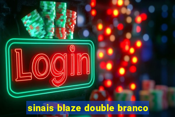 sinais blaze double branco